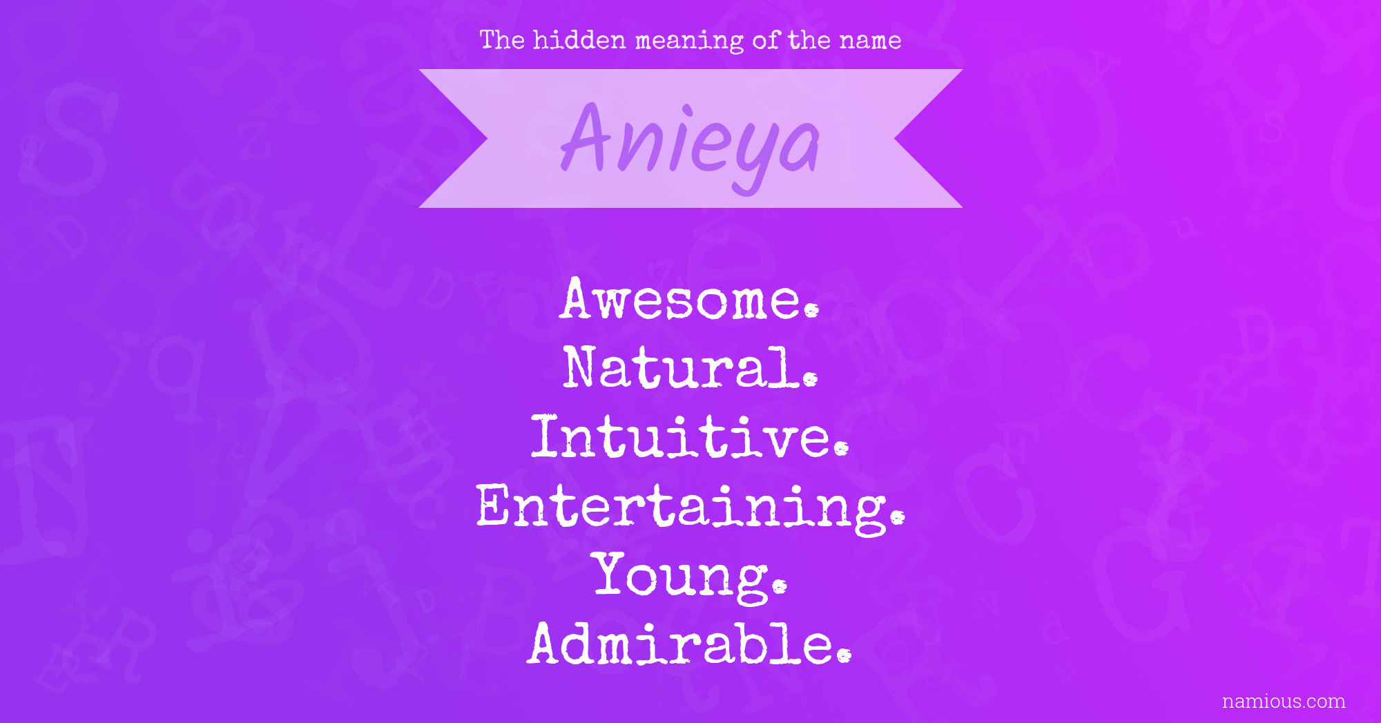 The hidden meaning of the name Anieya