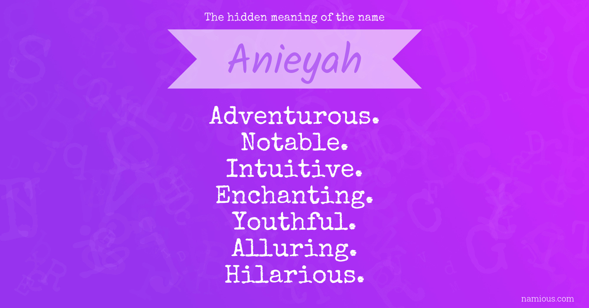 The hidden meaning of the name Anieyah