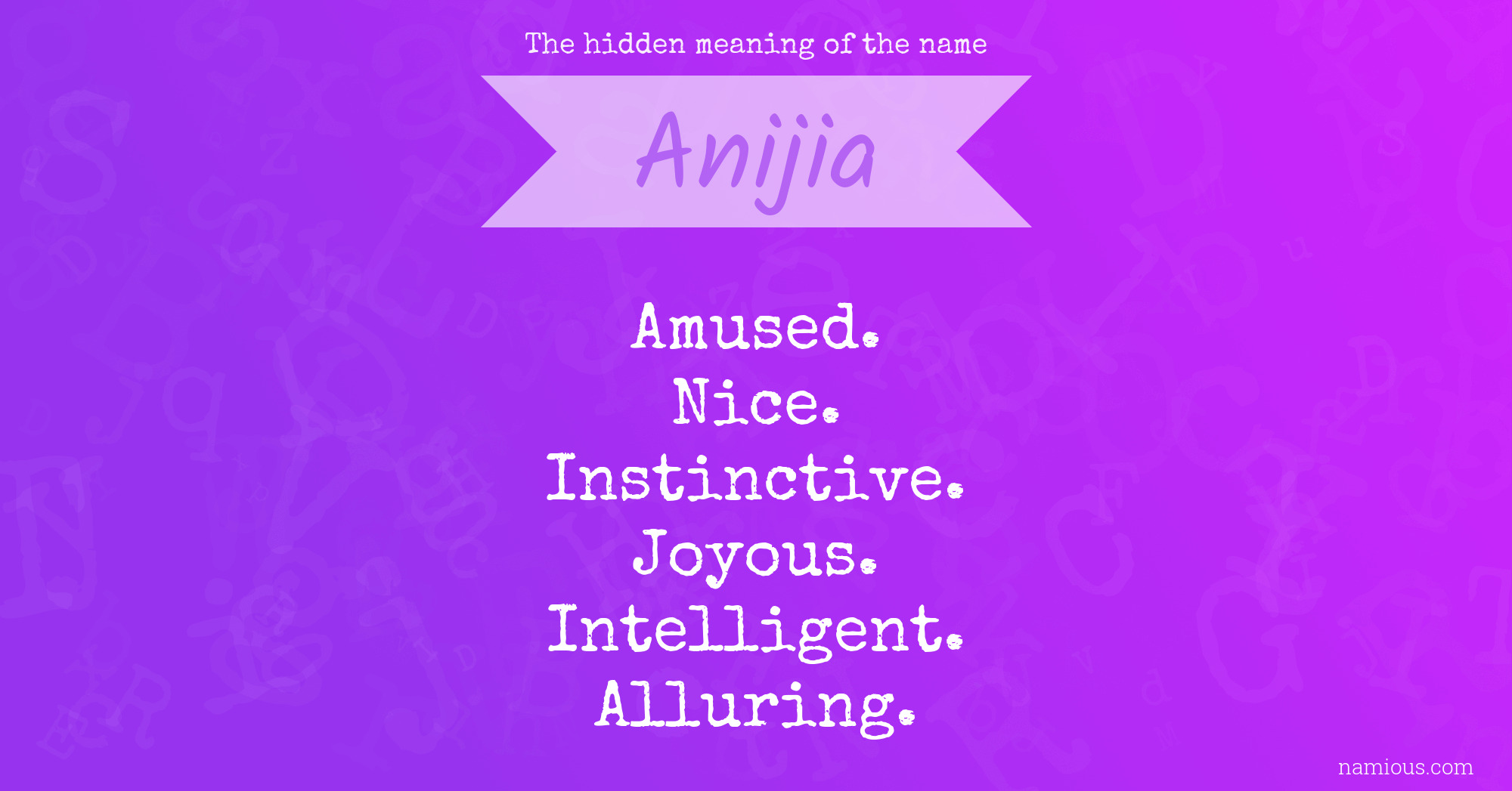 The hidden meaning of the name Anijia