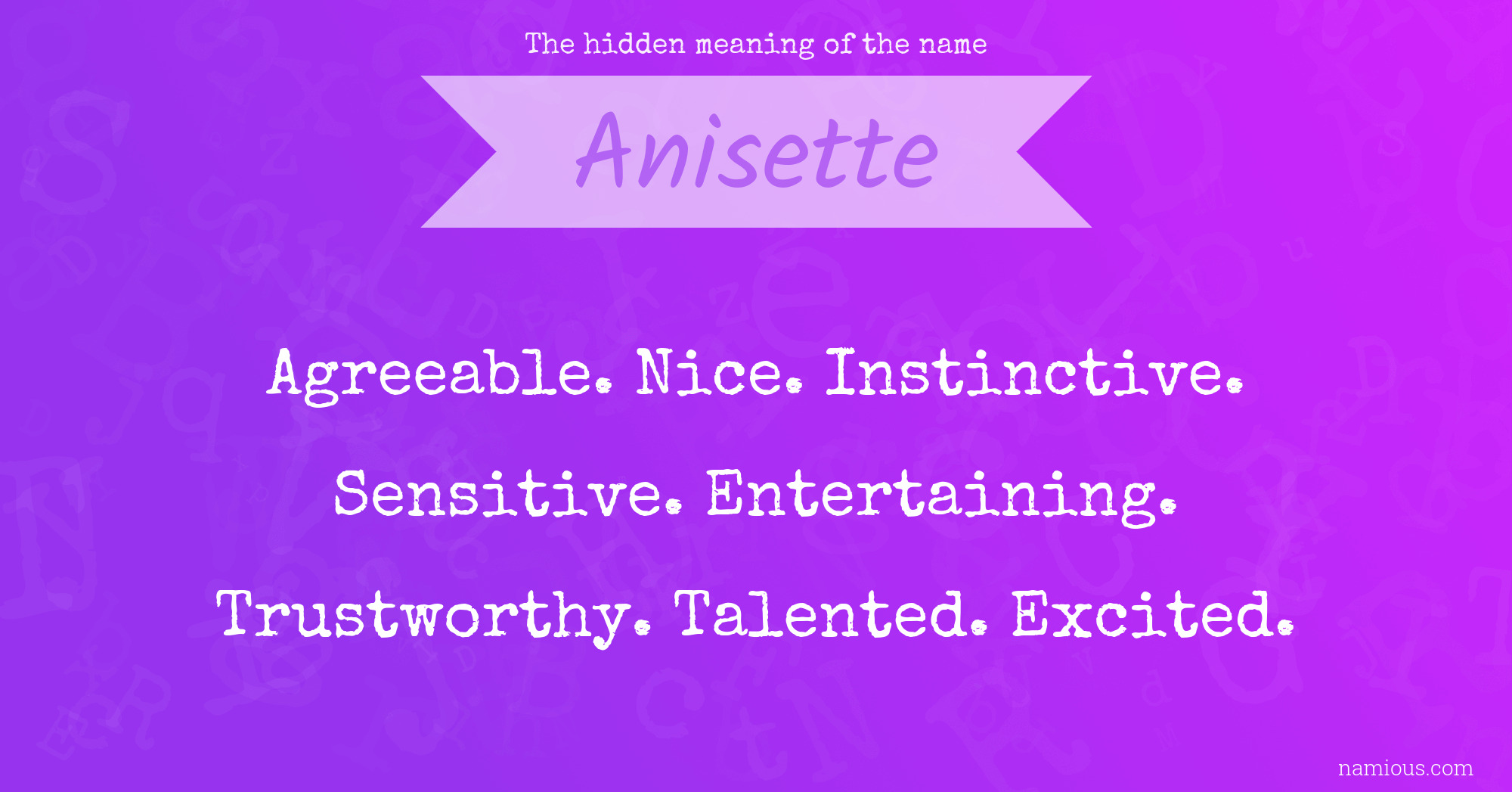 The hidden meaning of the name Anisette