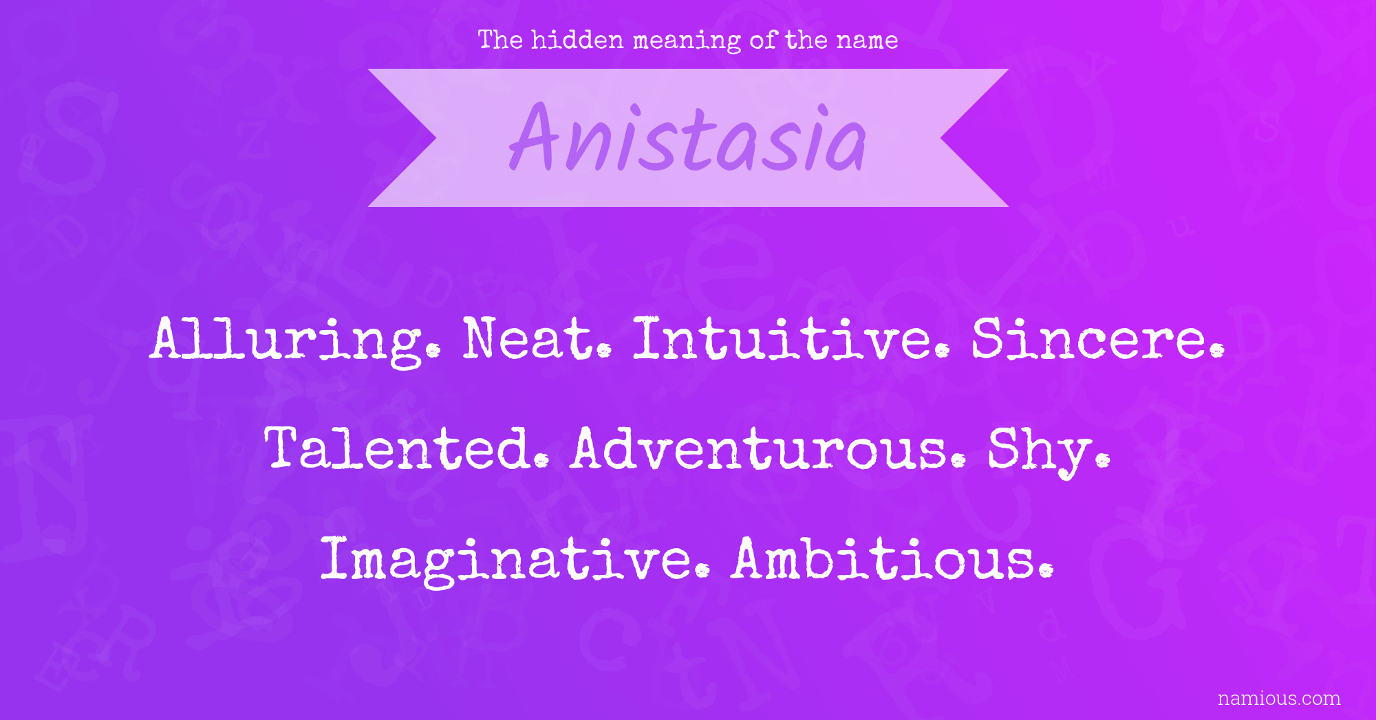 The hidden meaning of the name Anistasia