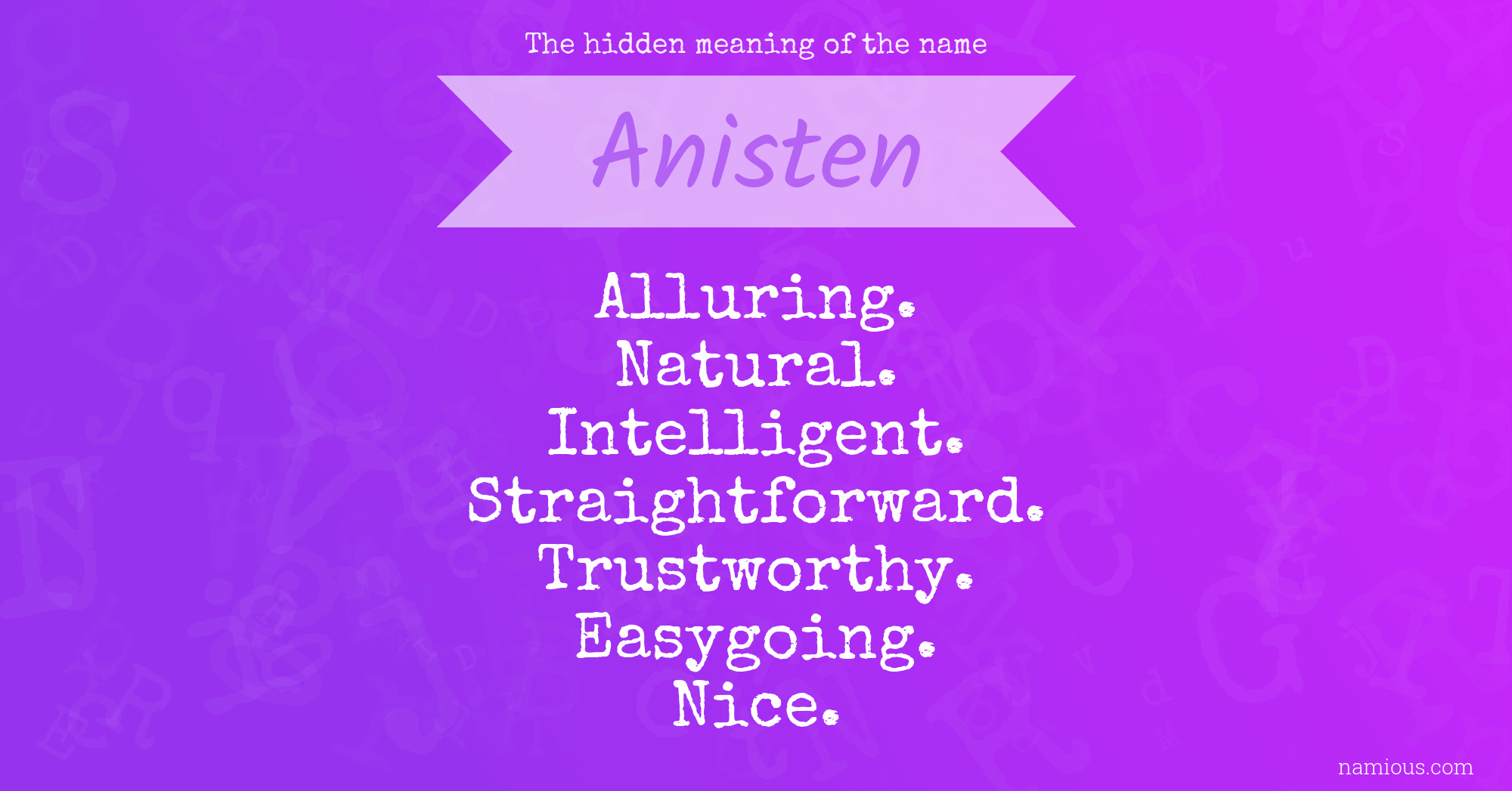 The hidden meaning of the name Anisten