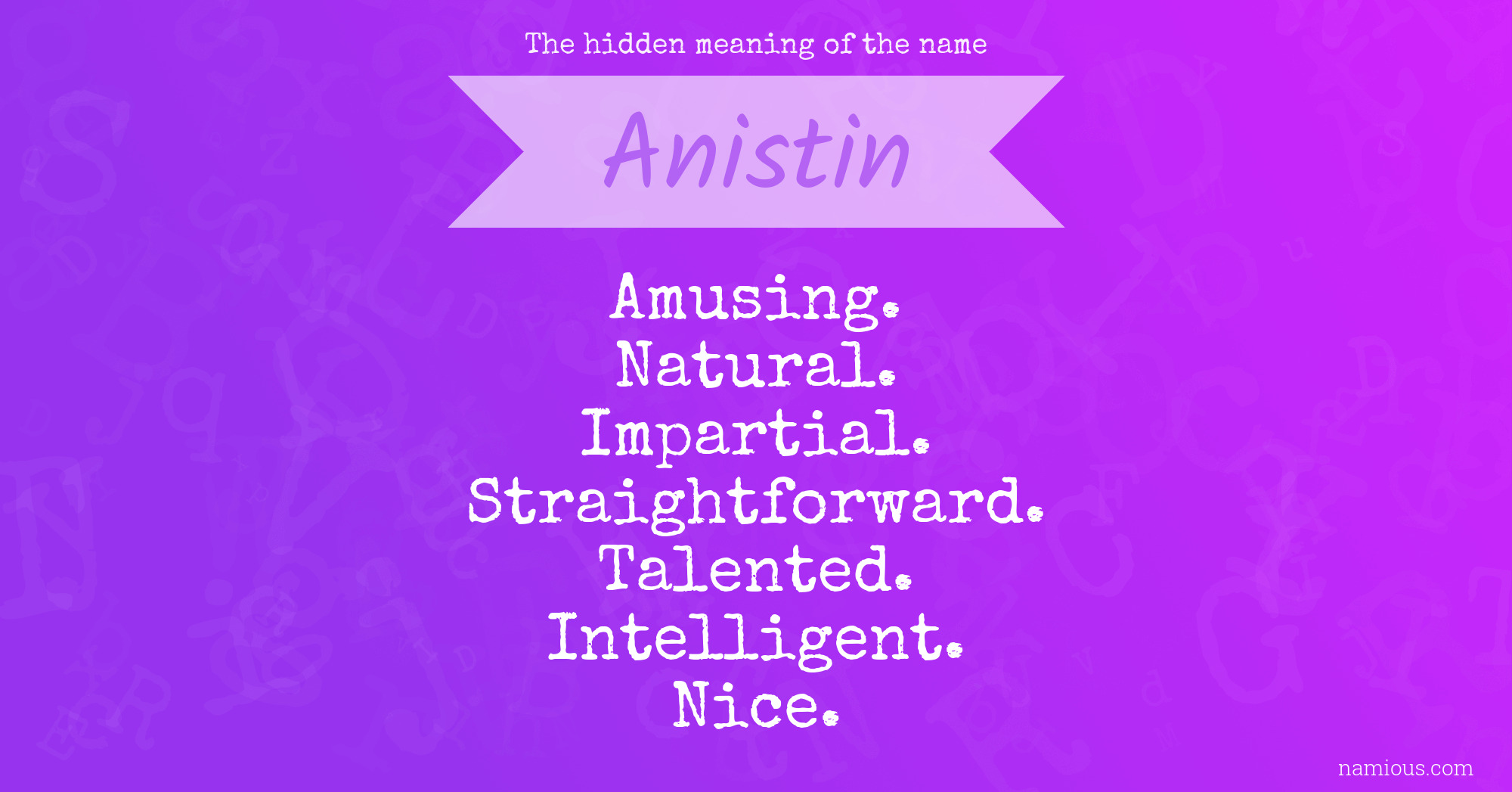 The hidden meaning of the name Anistin