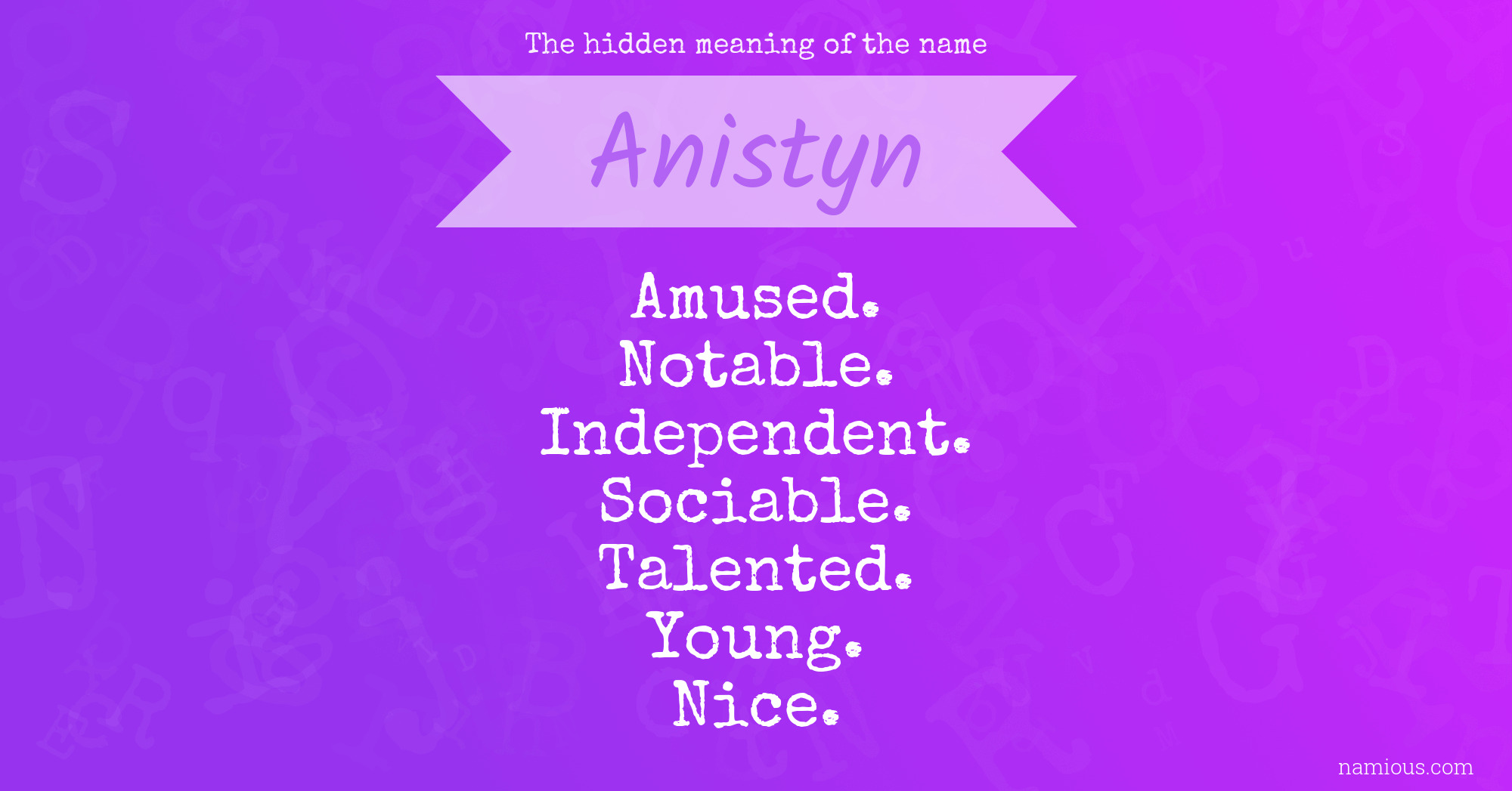 The hidden meaning of the name Anistyn