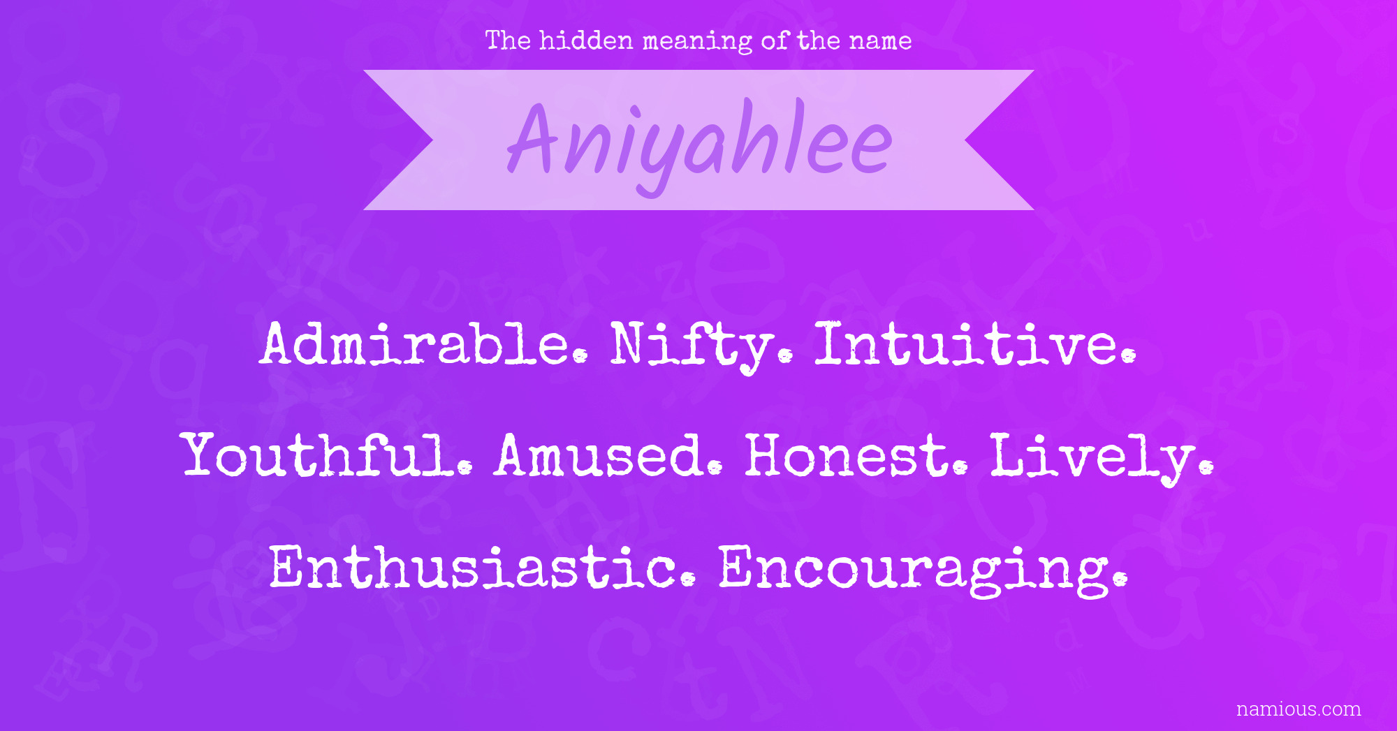 The hidden meaning of the name Aniyahlee