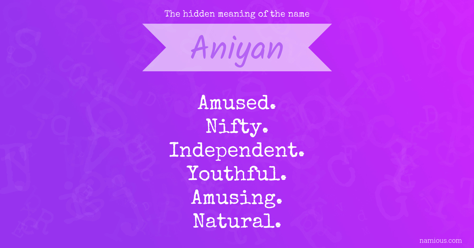 The hidden meaning of the name Aniyan