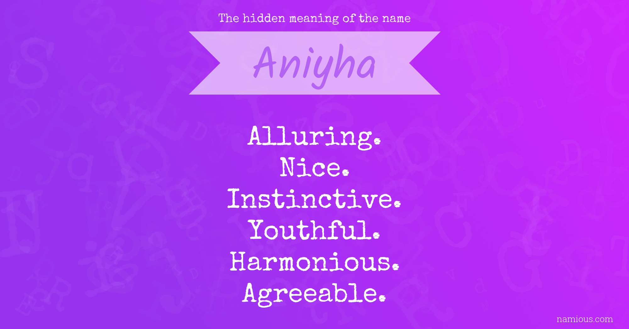 The hidden meaning of the name Aniyha