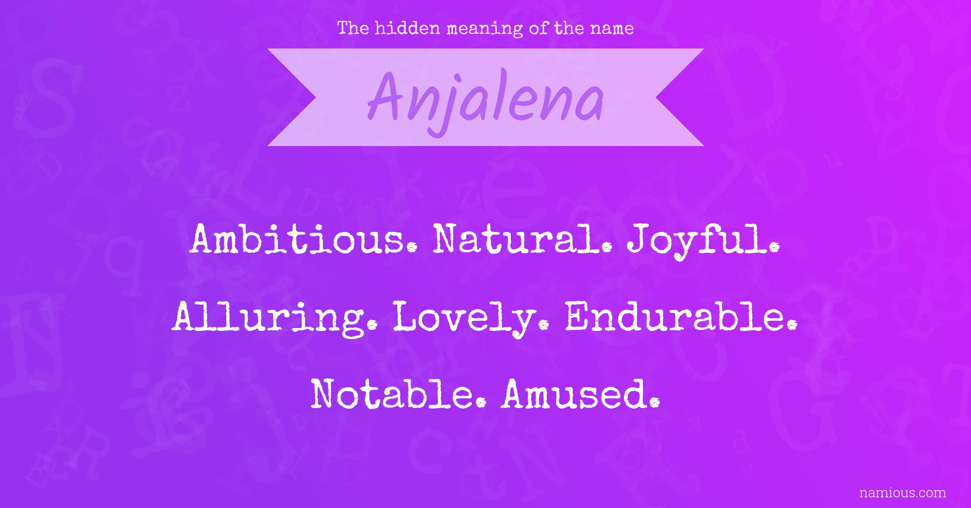 The hidden meaning of the name Anjalena