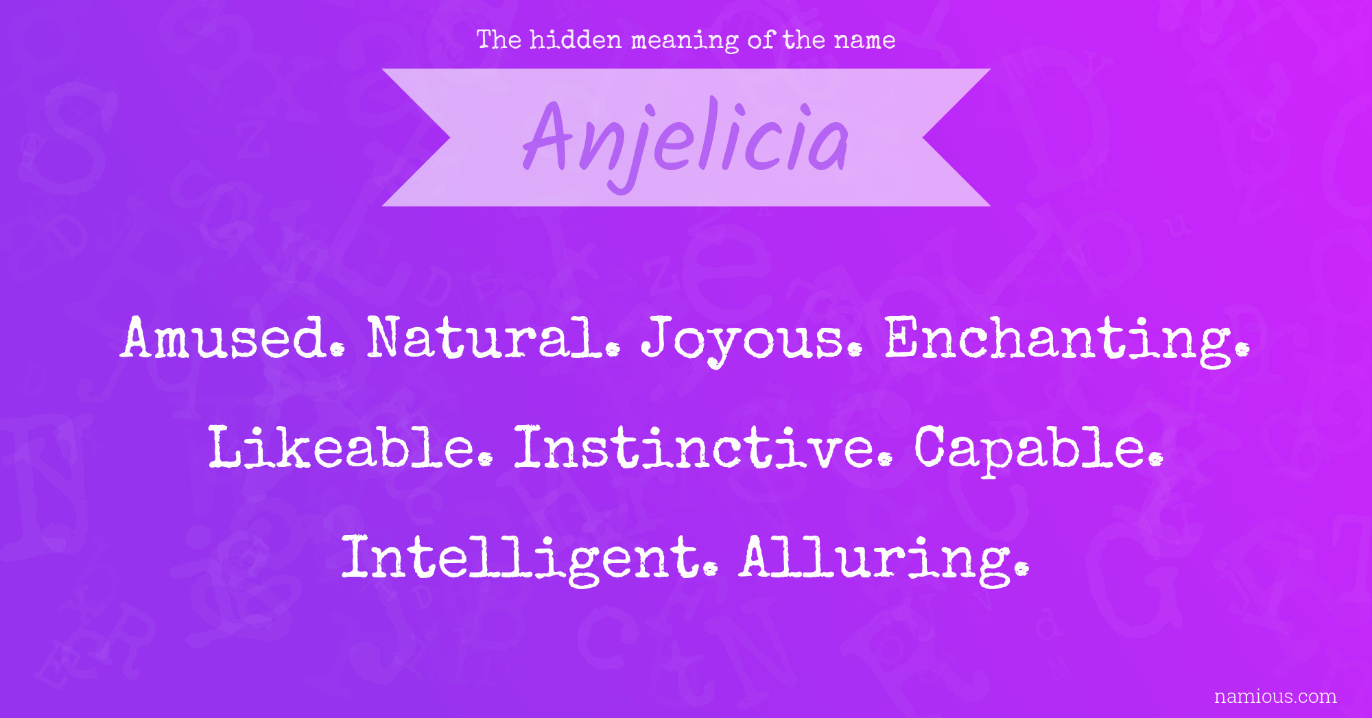 The hidden meaning of the name Anjelicia