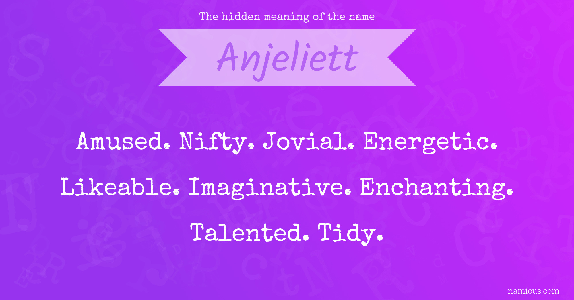 The hidden meaning of the name Anjeliett