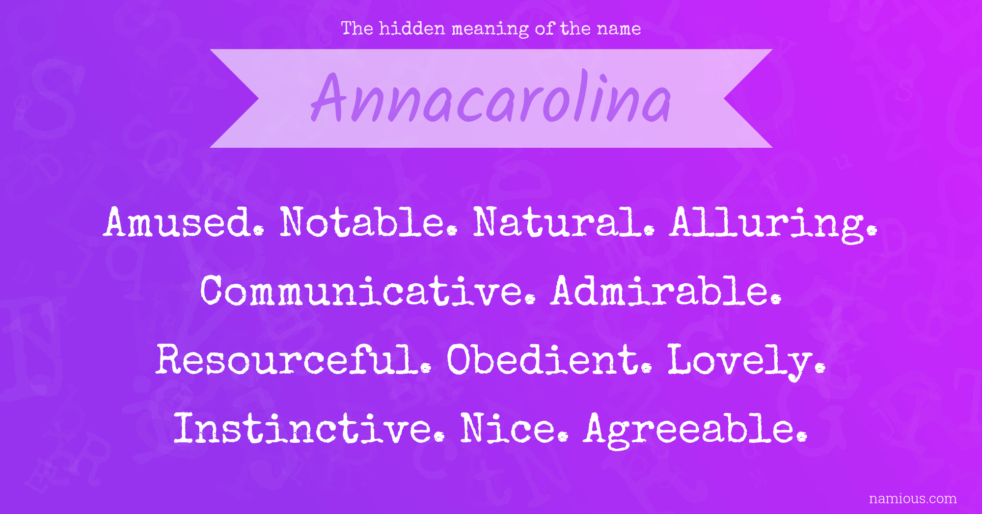 The hidden meaning of the name Annacarolina