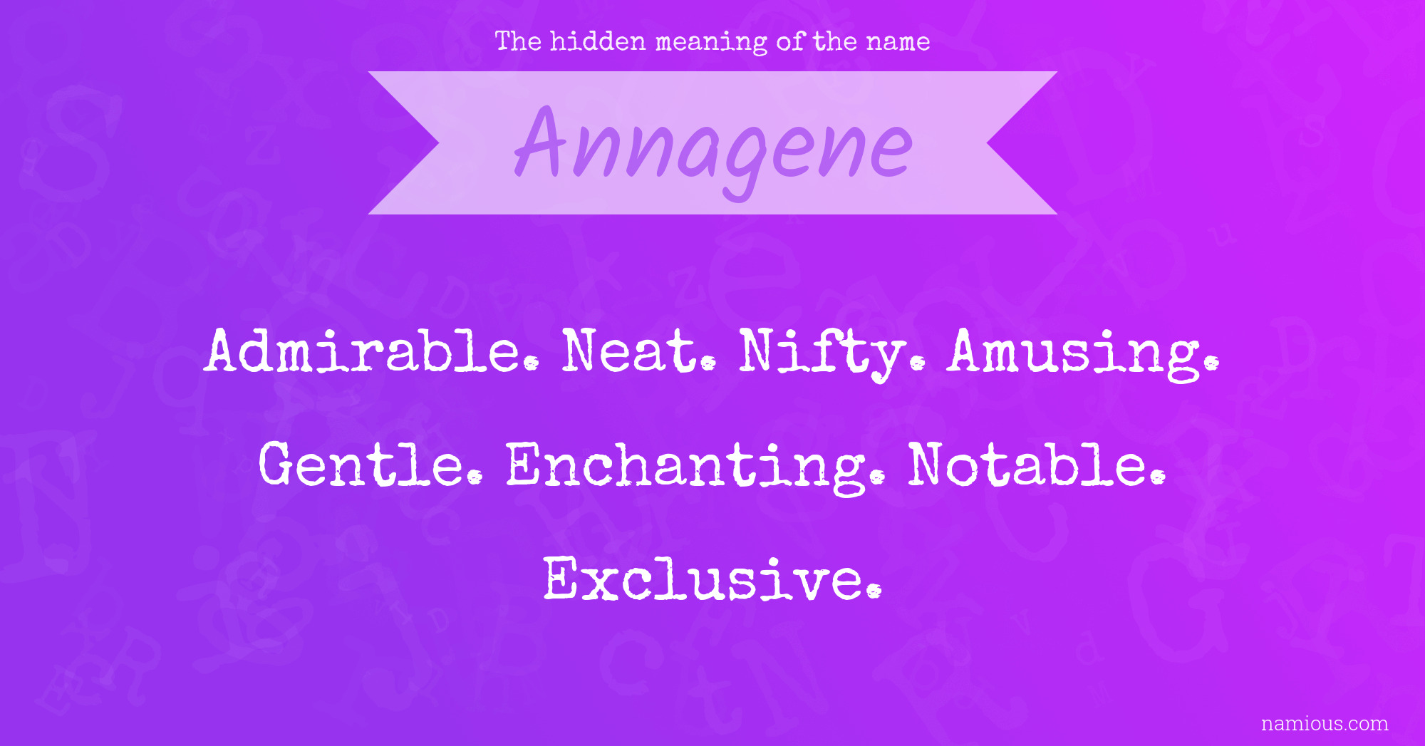 The hidden meaning of the name Annagene