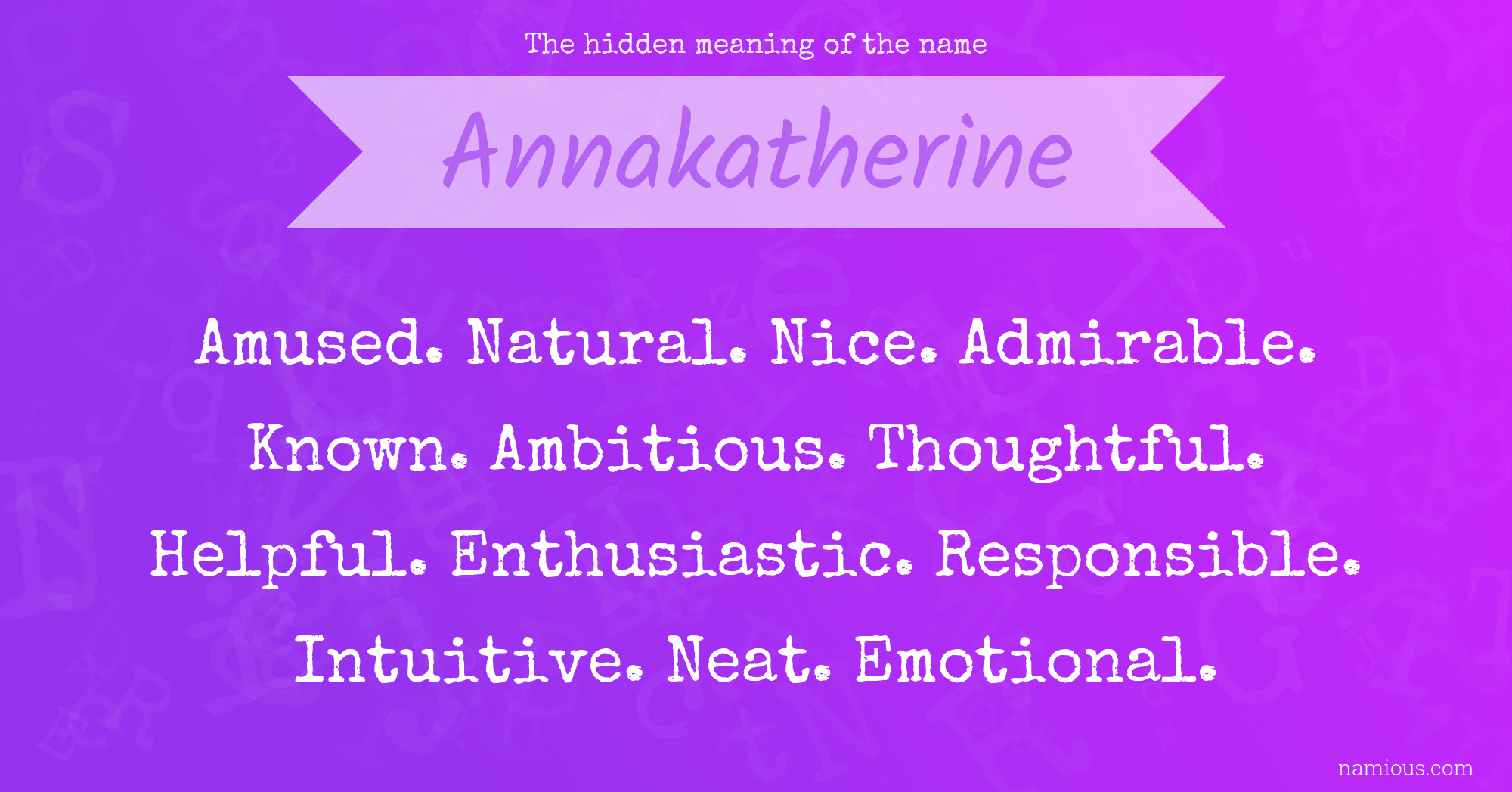 The hidden meaning of the name Annakatherine