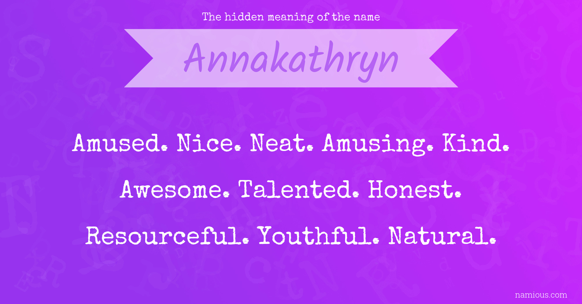 The hidden meaning of the name Annakathryn