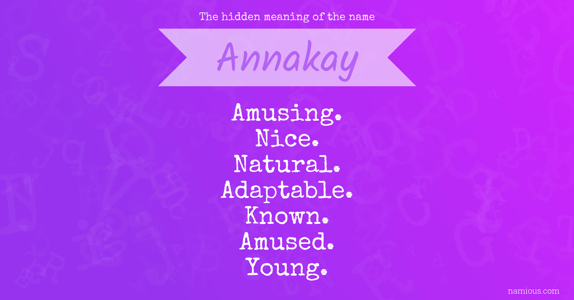 The hidden meaning of the name Annakay