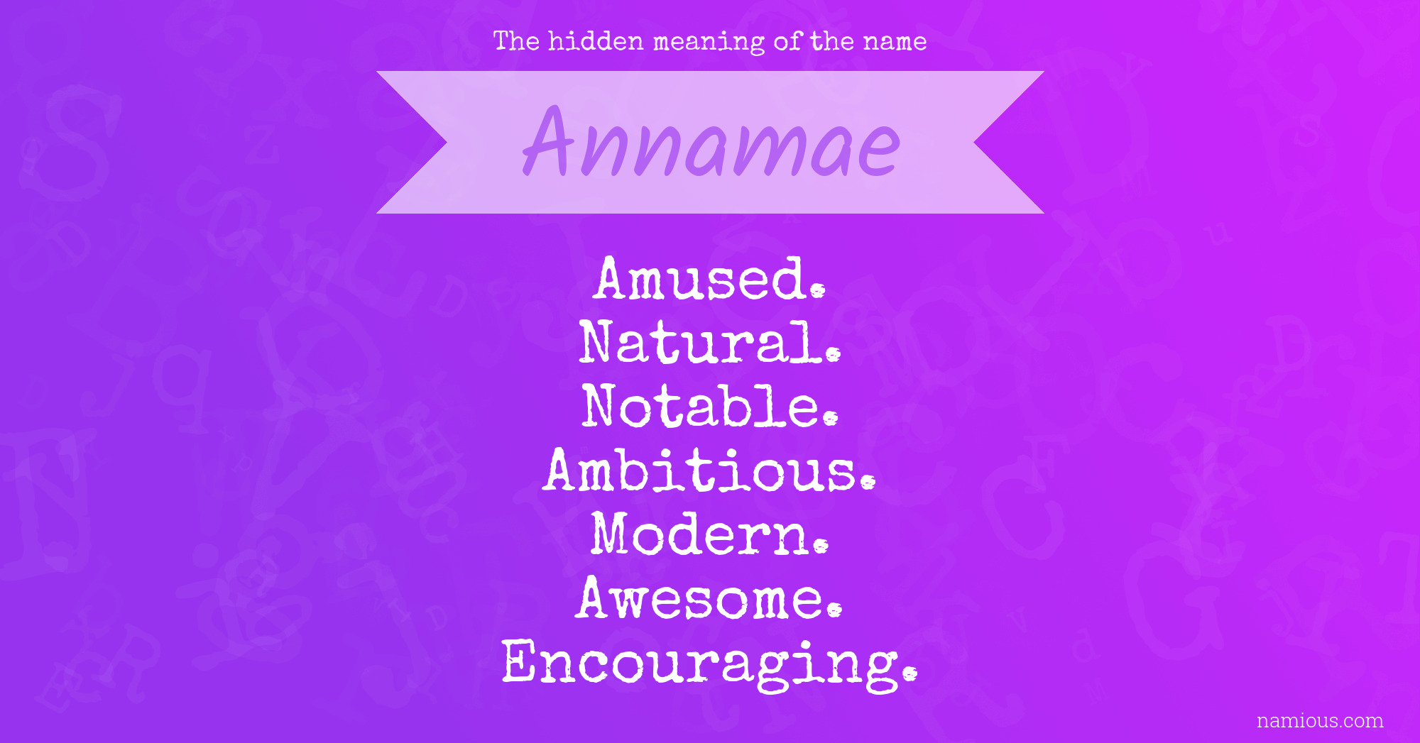 The hidden meaning of the name Annamae