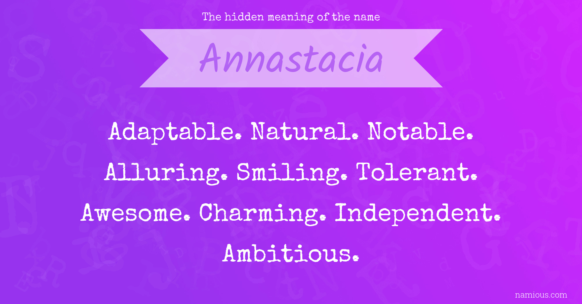 The hidden meaning of the name Annastacia