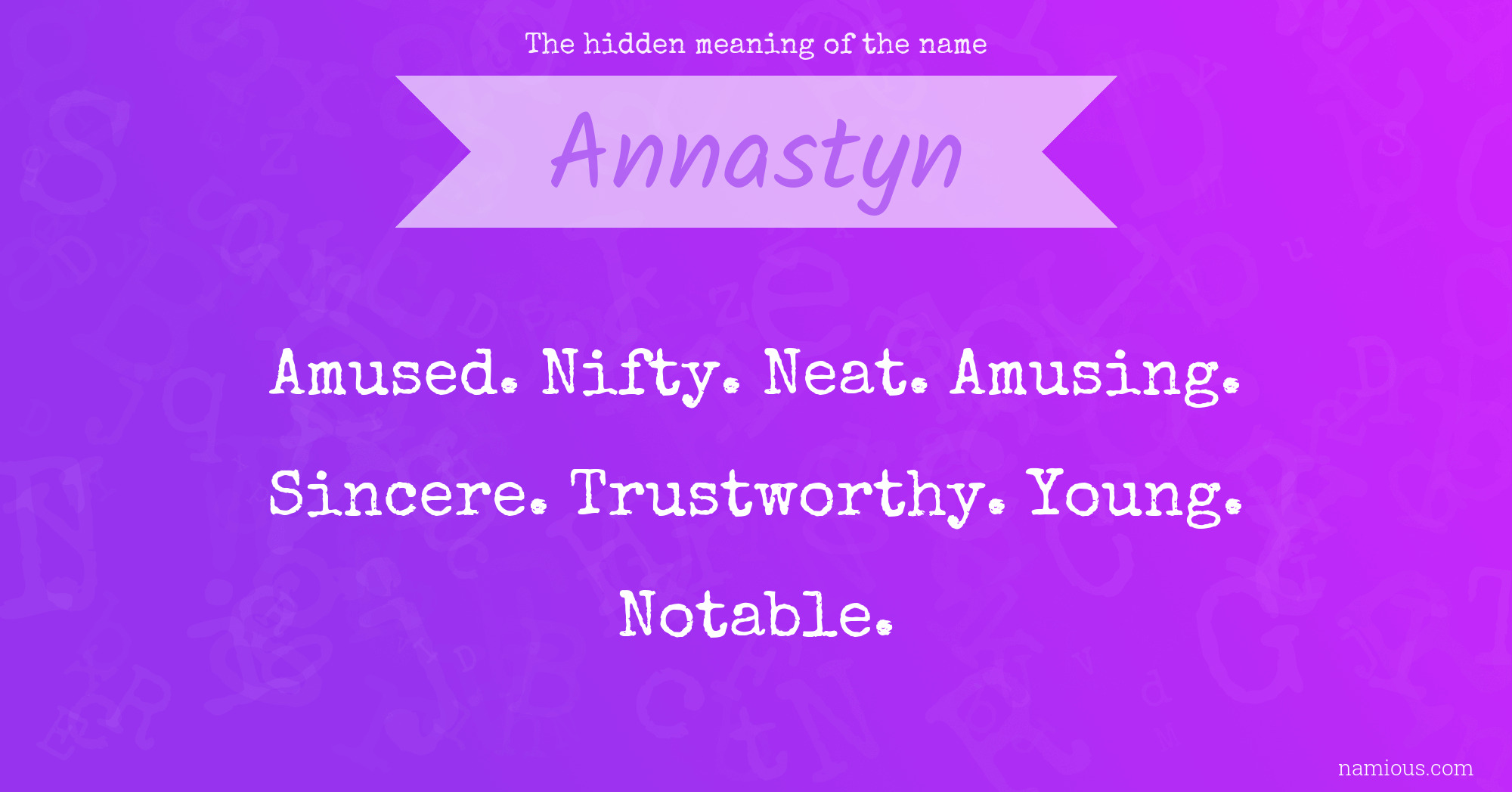 The hidden meaning of the name Annastyn