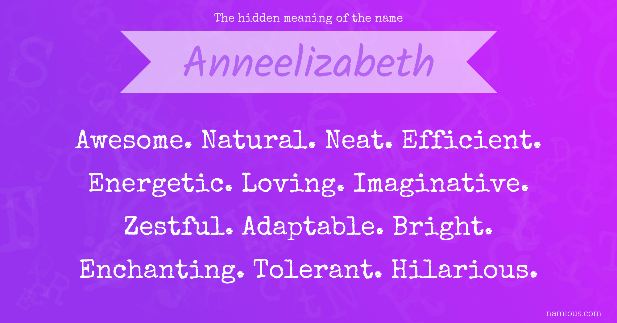 The hidden meaning of the name Anneelizabeth