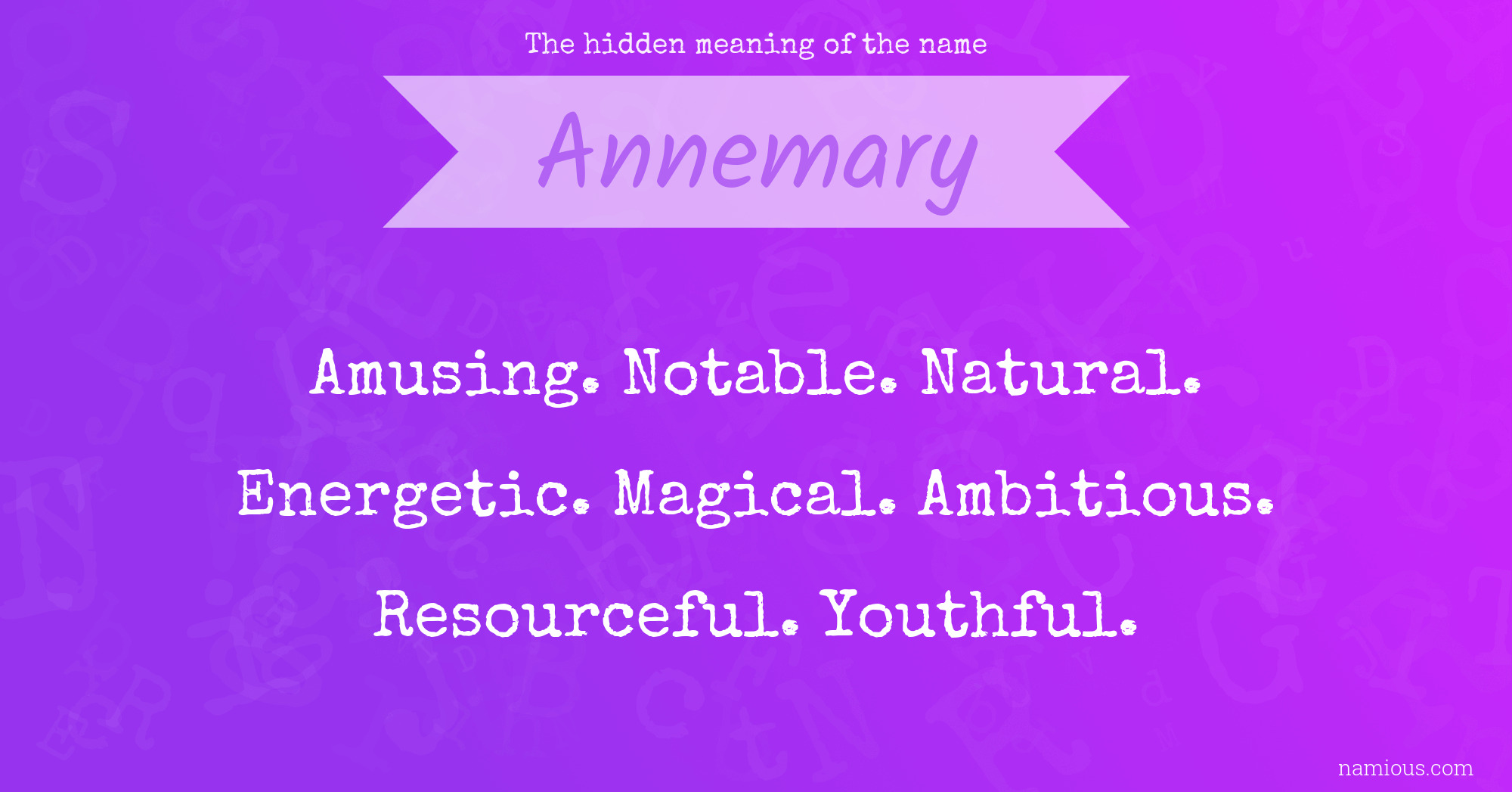 The hidden meaning of the name Annemary