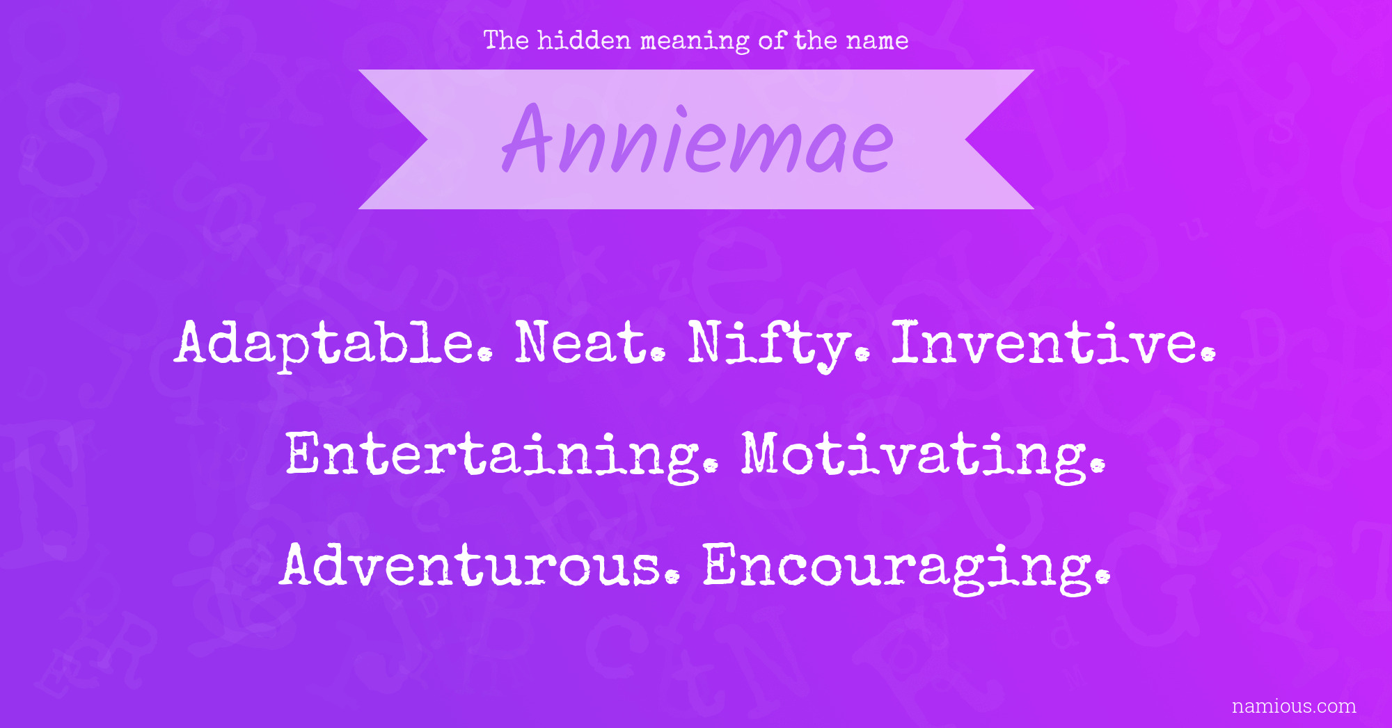 The hidden meaning of the name Anniemae