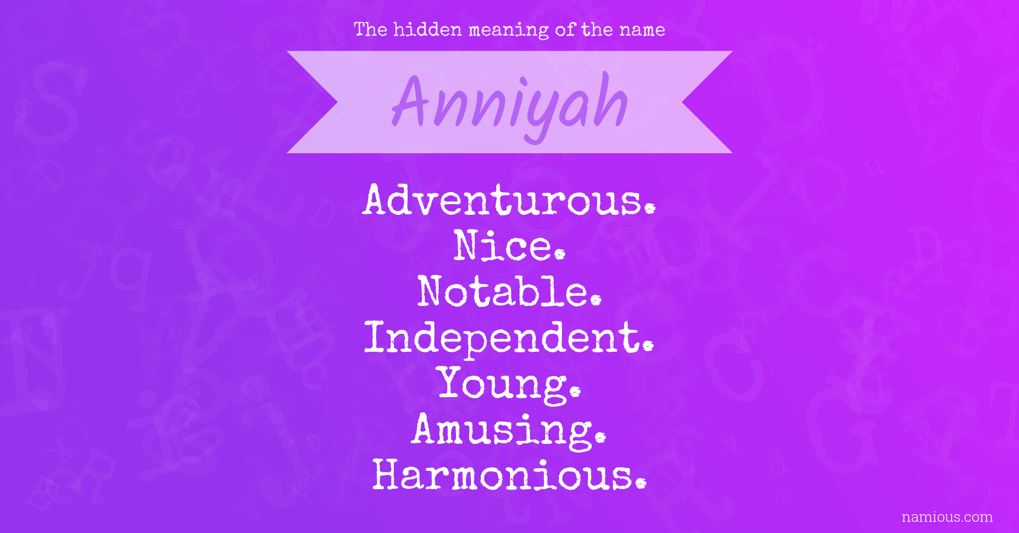 The hidden meaning of the name Anniyah | Namious