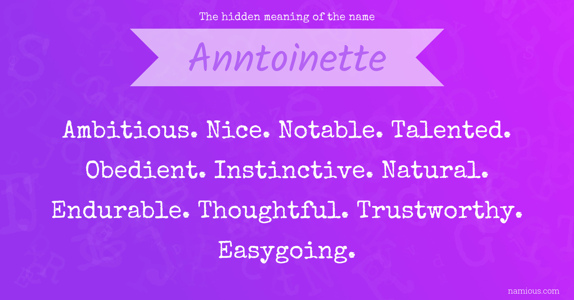 The hidden meaning of the name Anntoinette