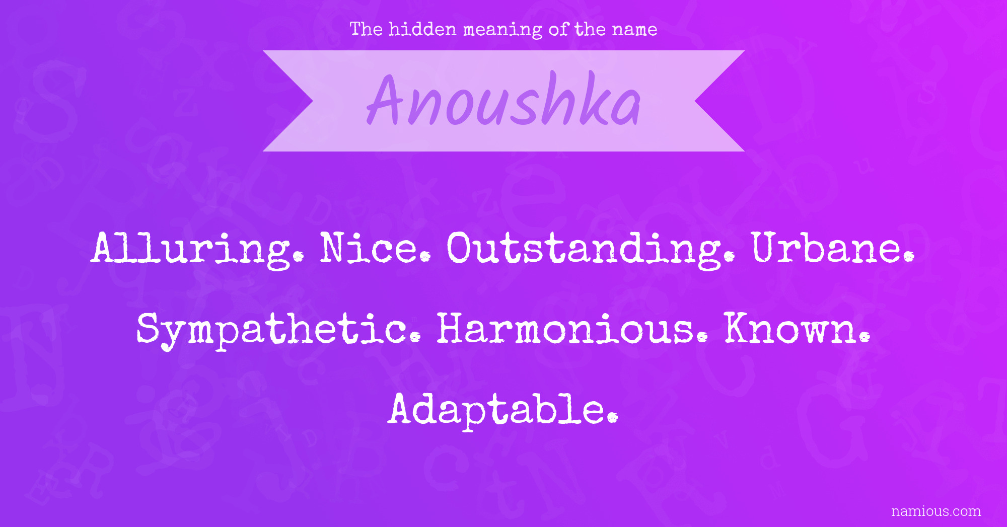 The hidden meaning of the name Anoushka