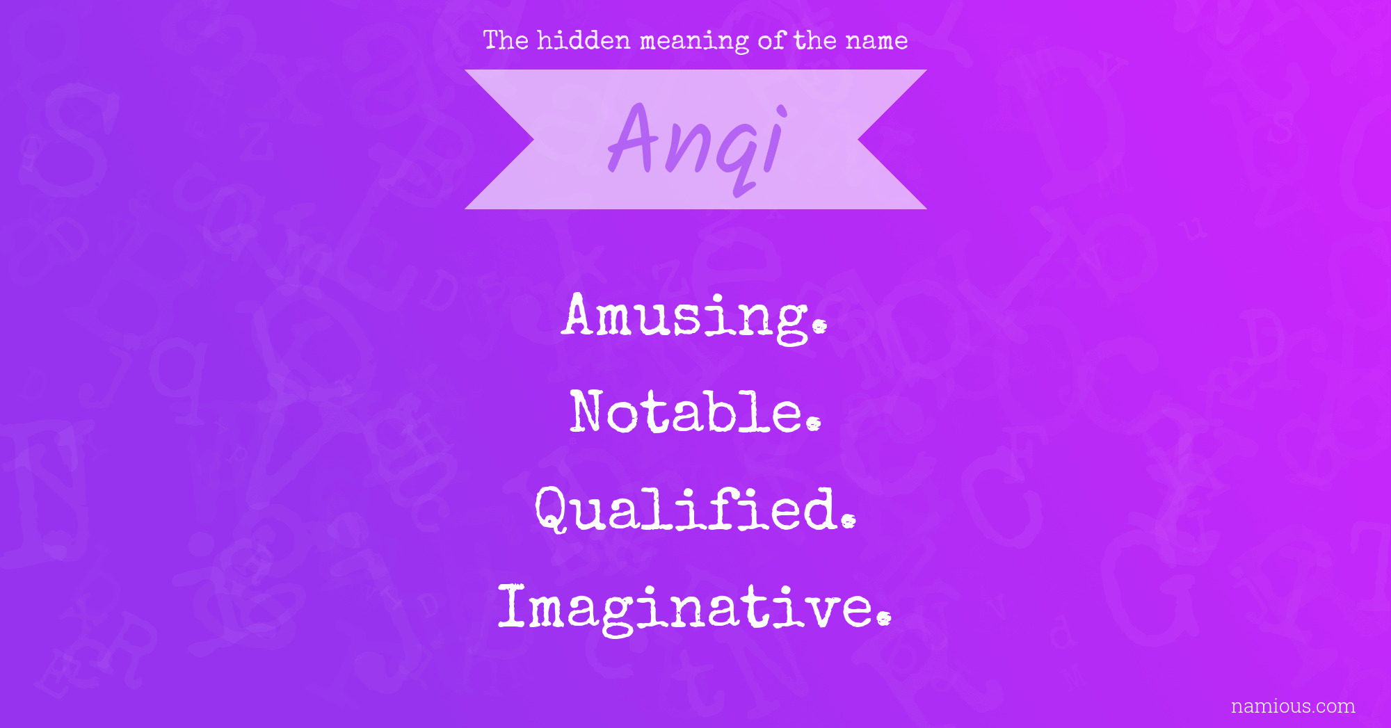 The hidden meaning of the name Anqi