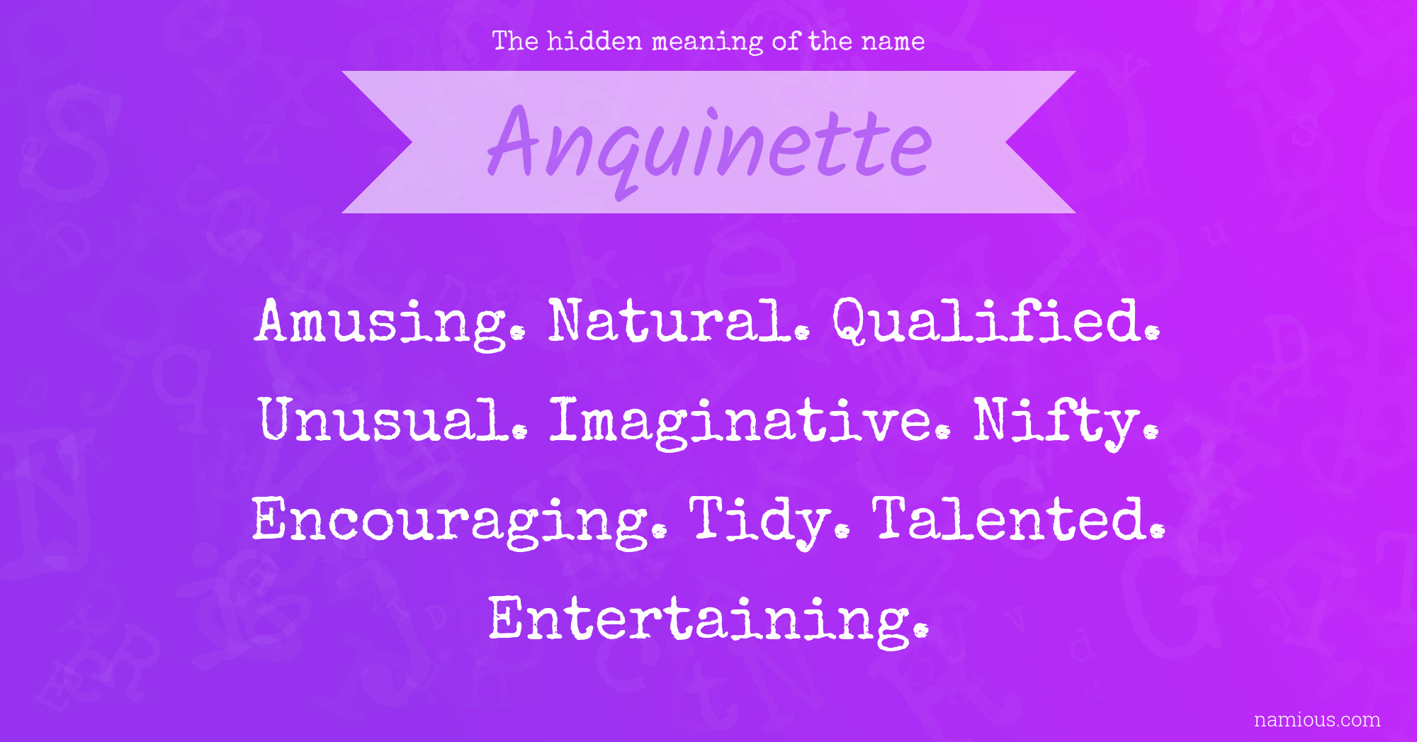 The hidden meaning of the name Anquinette