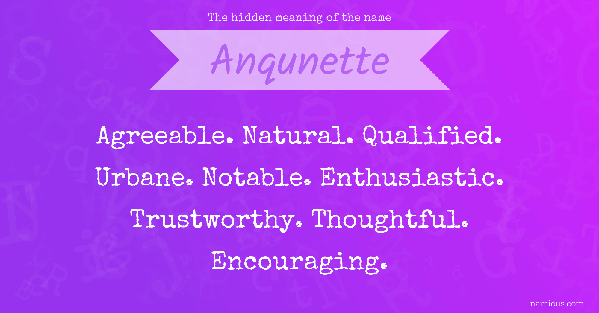 The hidden meaning of the name Anqunette