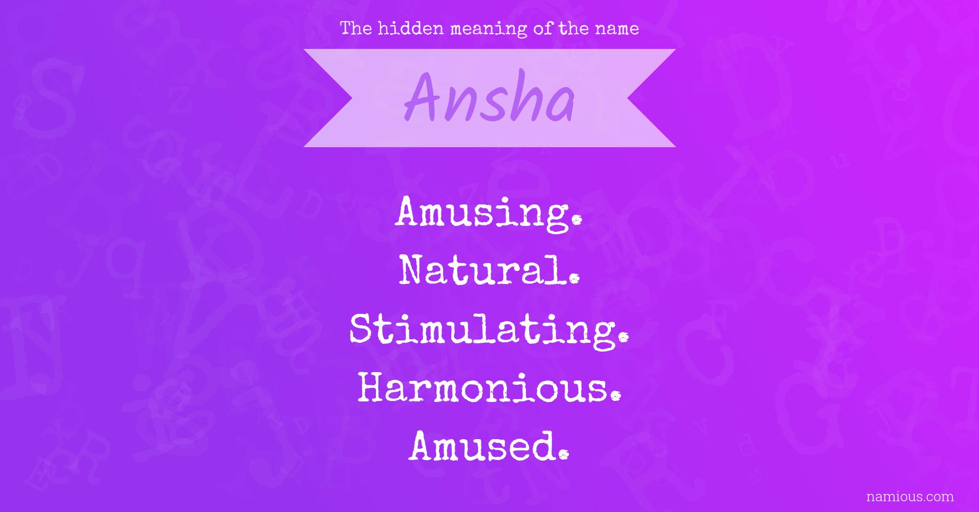 The hidden meaning of the name Ansha