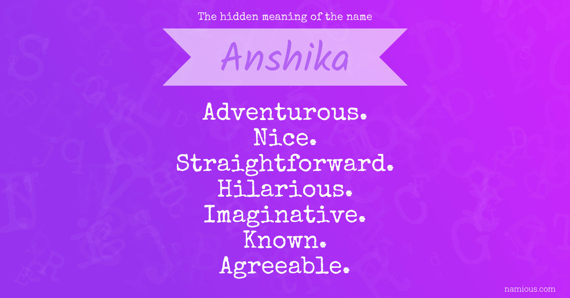 The hidden meaning of the name Anshika