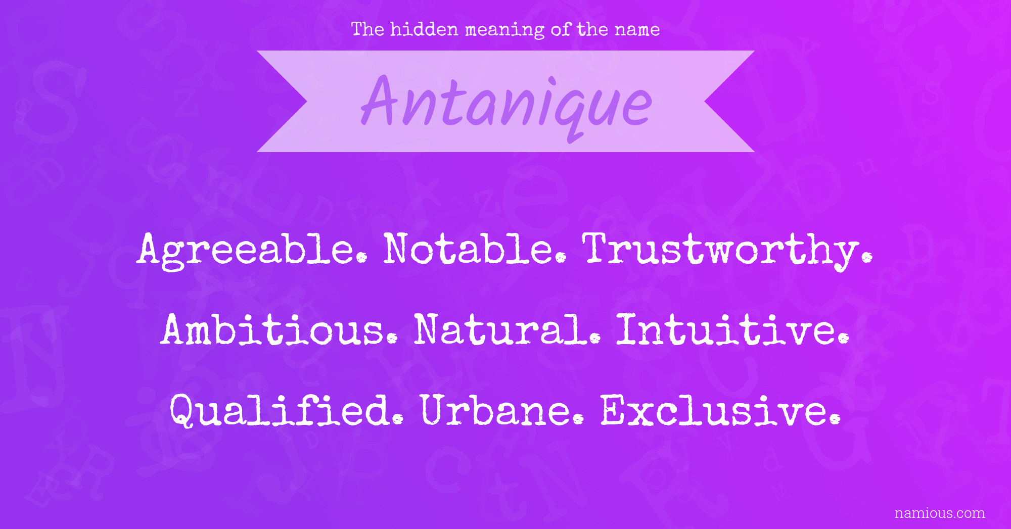 The hidden meaning of the name Antanique