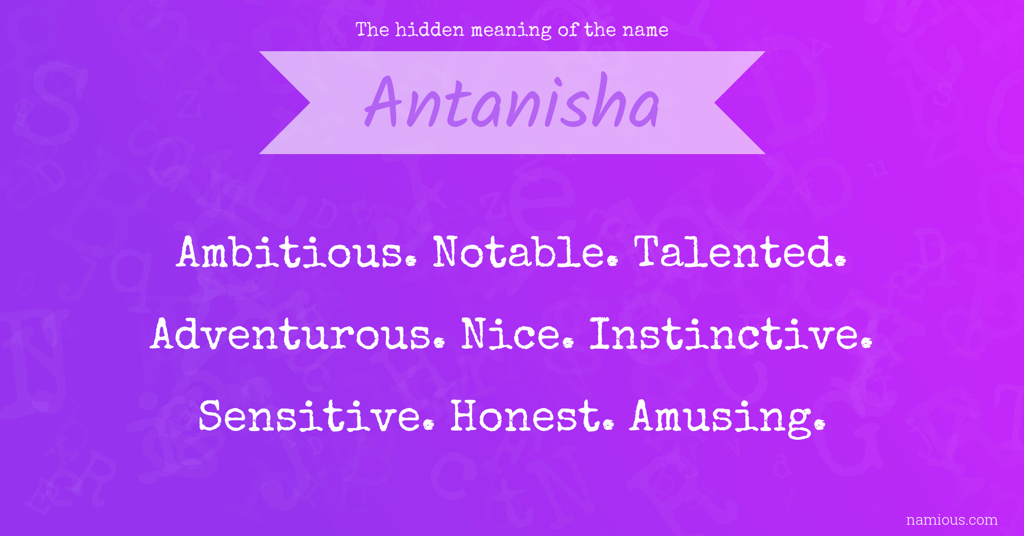 The hidden meaning of the name Antanisha