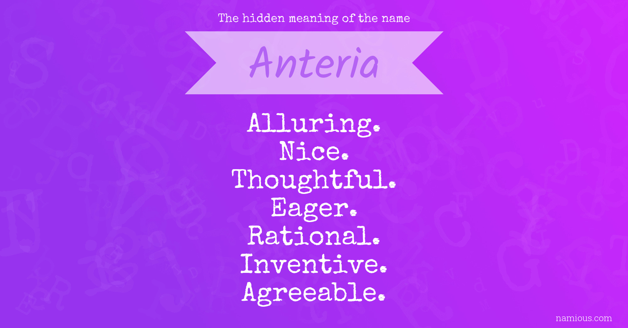 The hidden meaning of the name Anteria