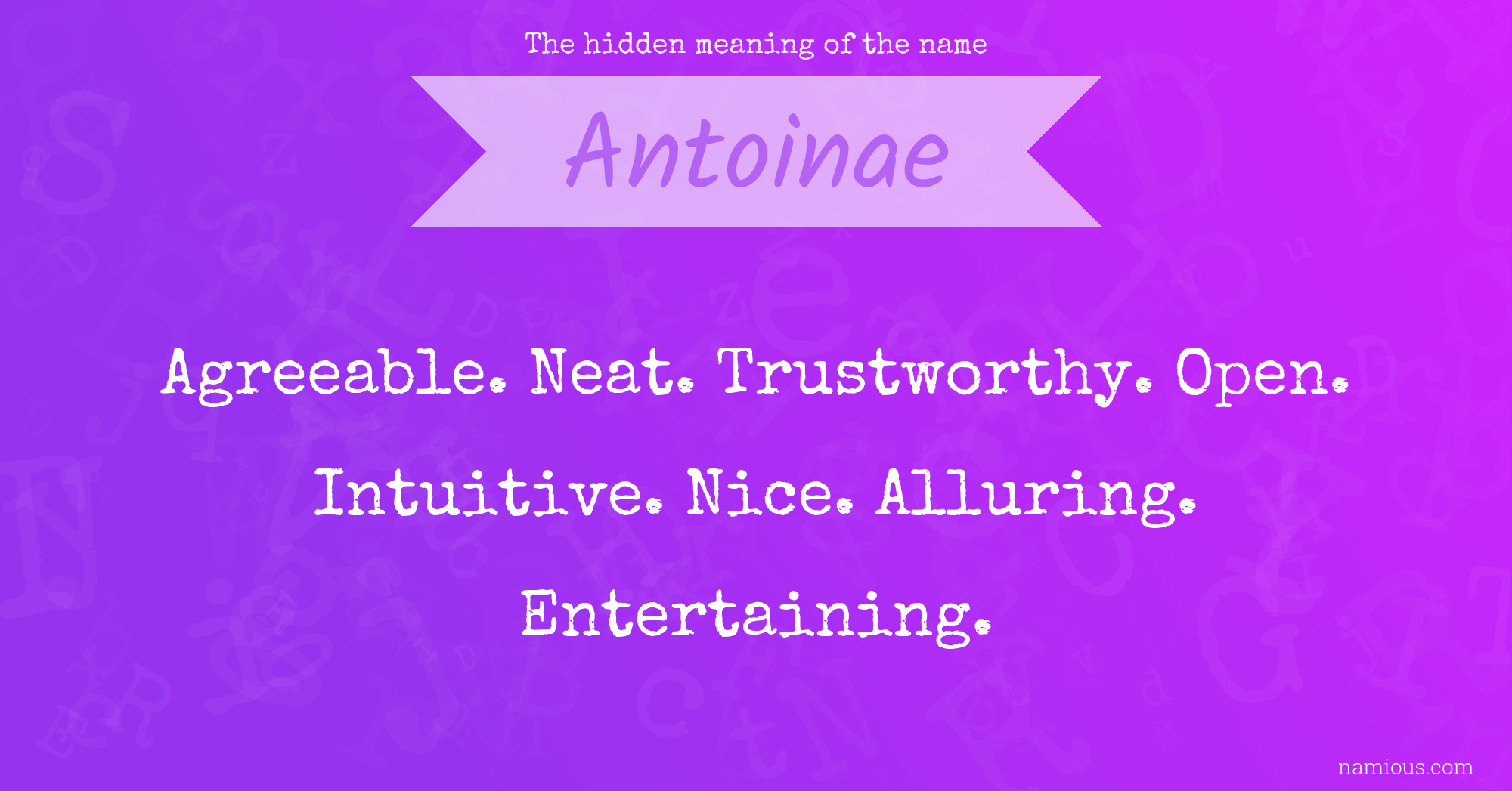 The hidden meaning of the name Antoinae