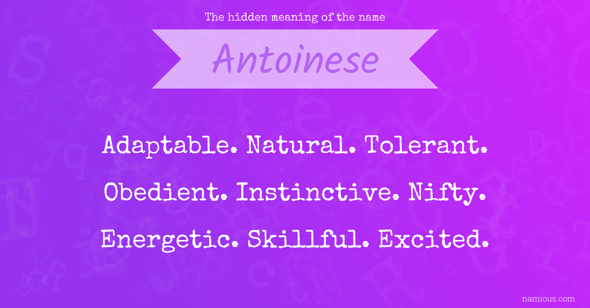 The hidden meaning of the name Antoinese