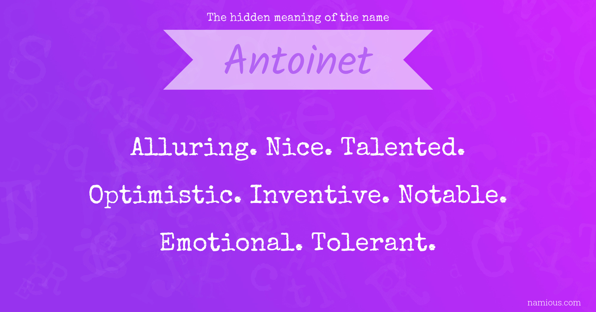 The hidden meaning of the name Antoinet