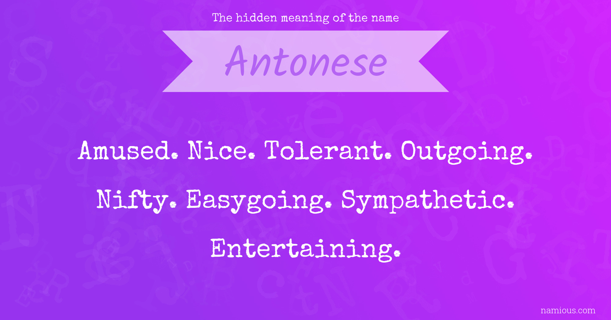 The hidden meaning of the name Antonese