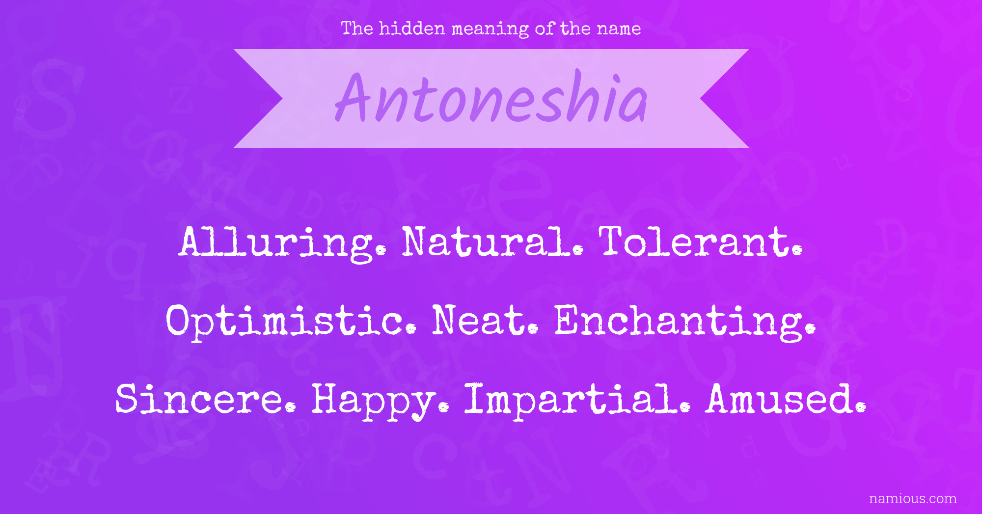 The hidden meaning of the name Antoneshia