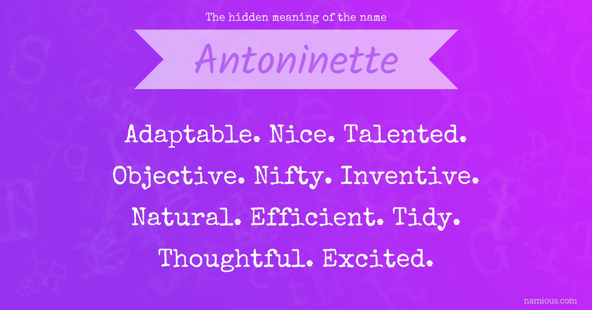 The hidden meaning of the name Antoninette