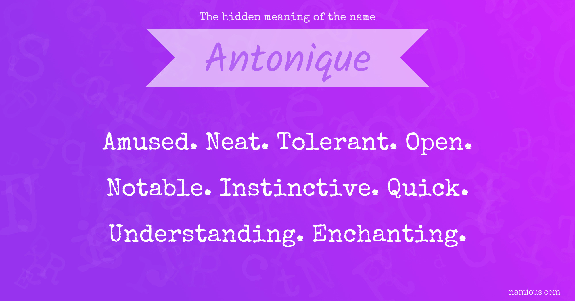 The hidden meaning of the name Antonique