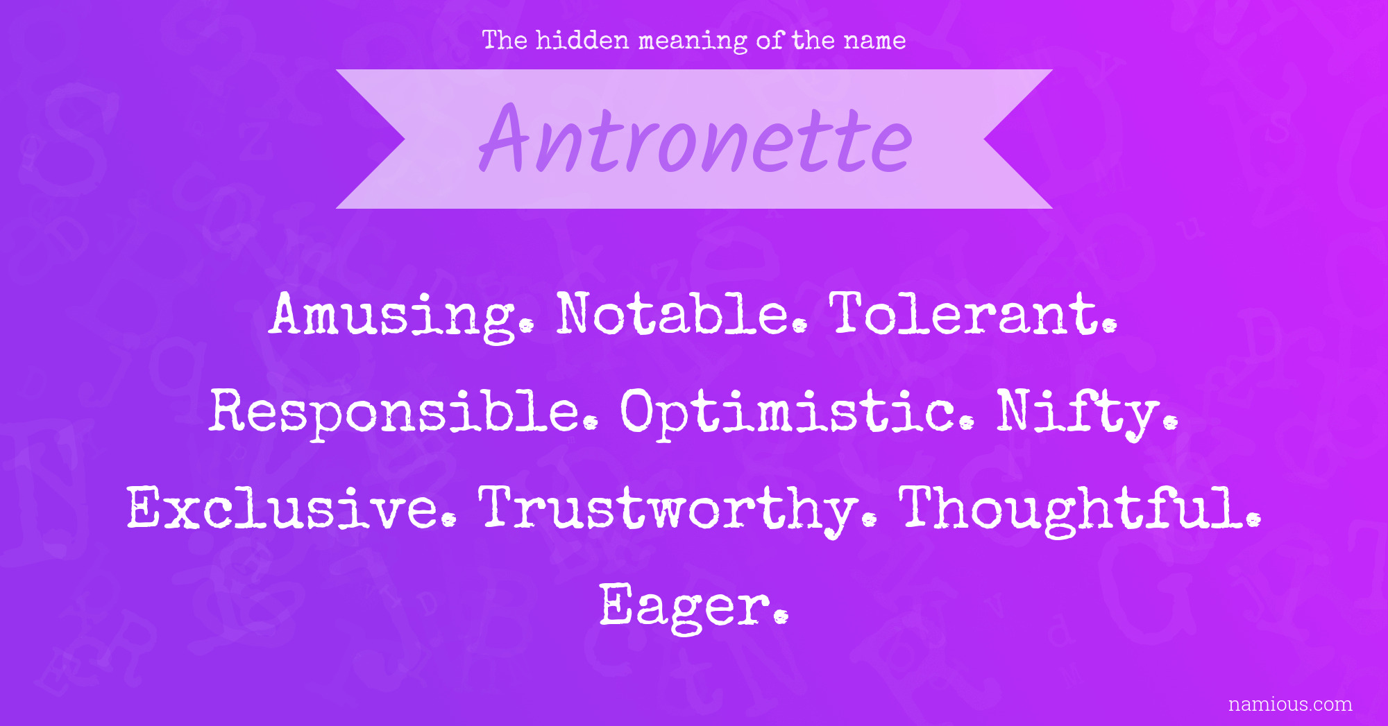 The hidden meaning of the name Antronette