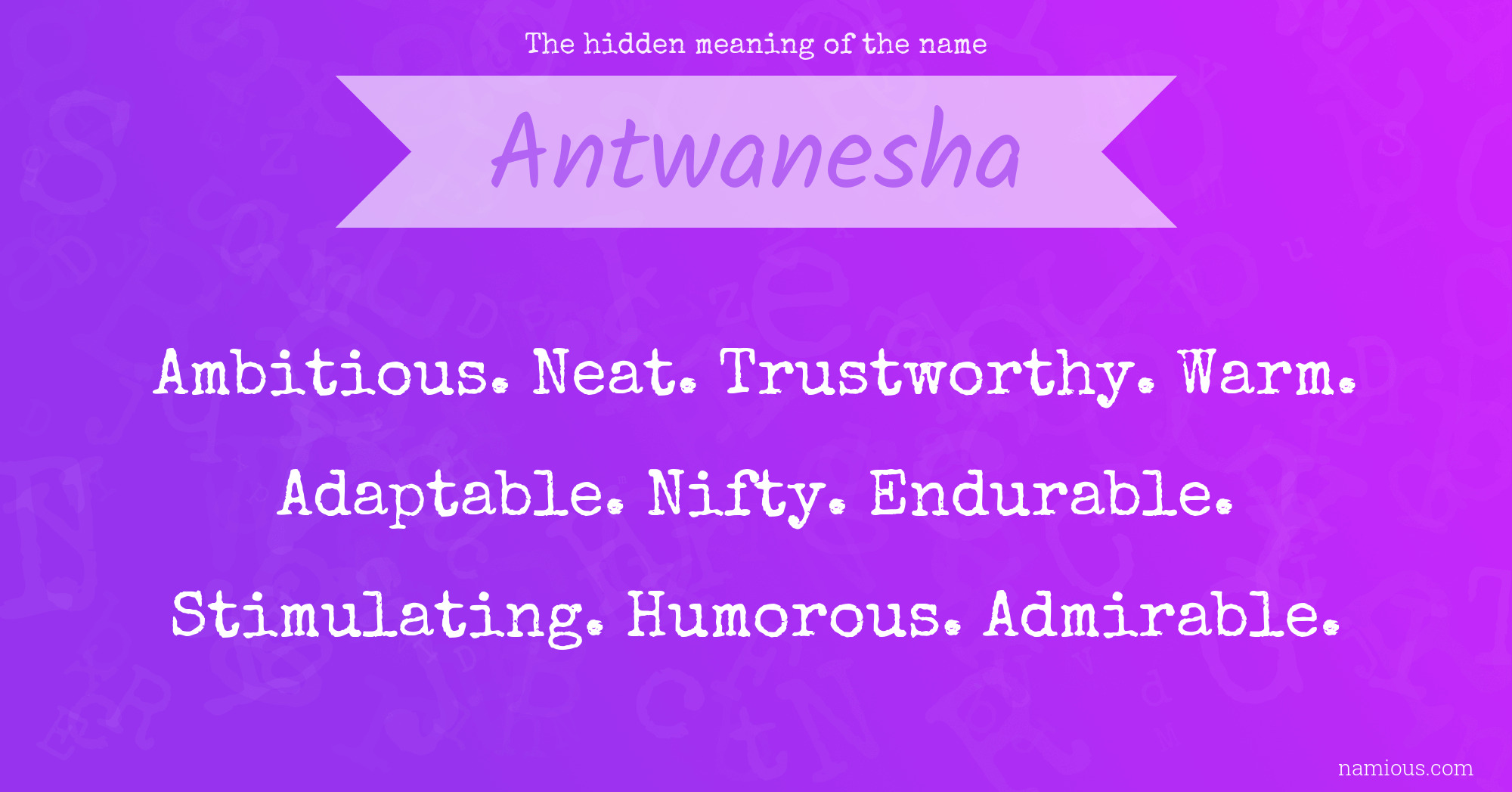 The hidden meaning of the name Antwanesha