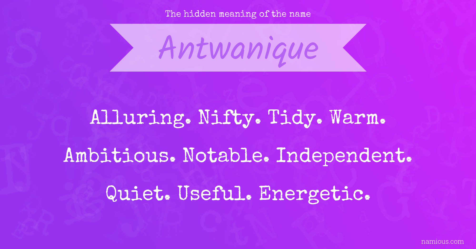 The hidden meaning of the name Antwanique