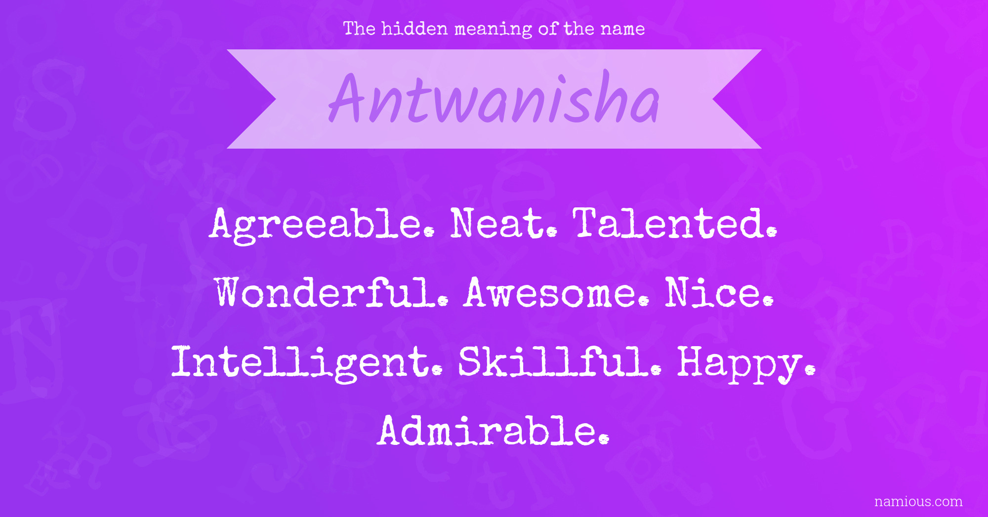 The hidden meaning of the name Antwanisha