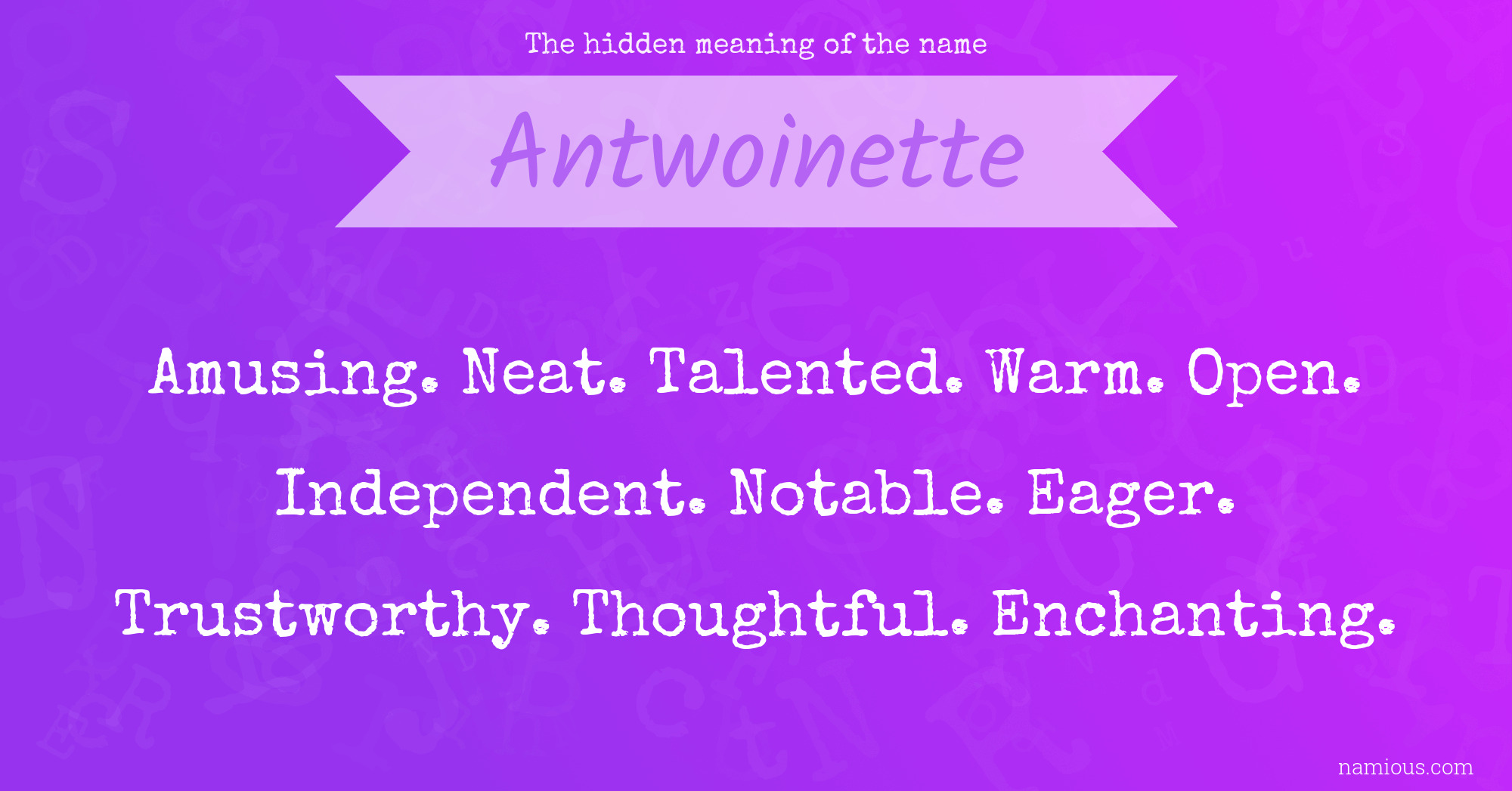 The hidden meaning of the name Antwoinette