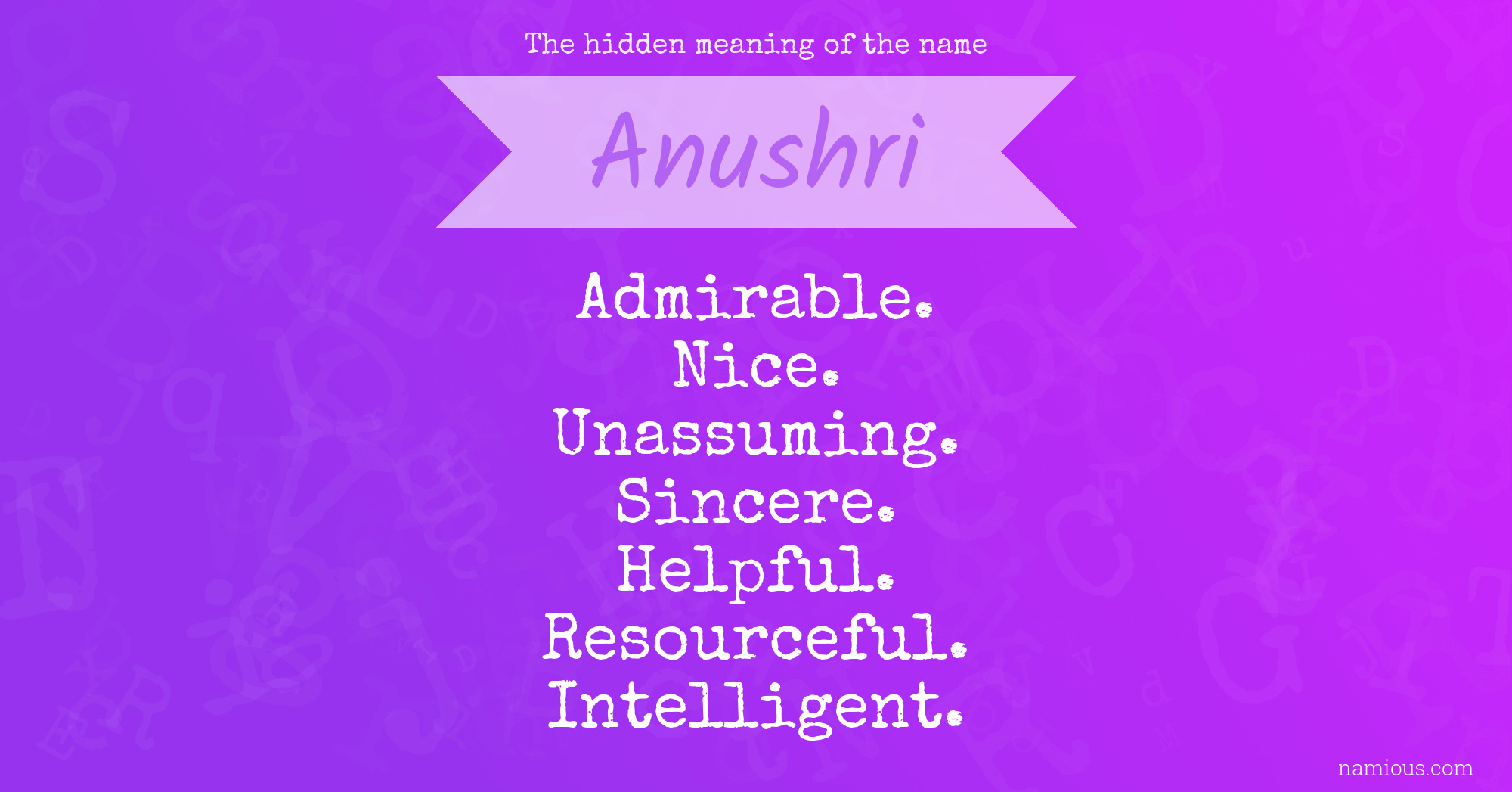 The hidden meaning of the name Anushri