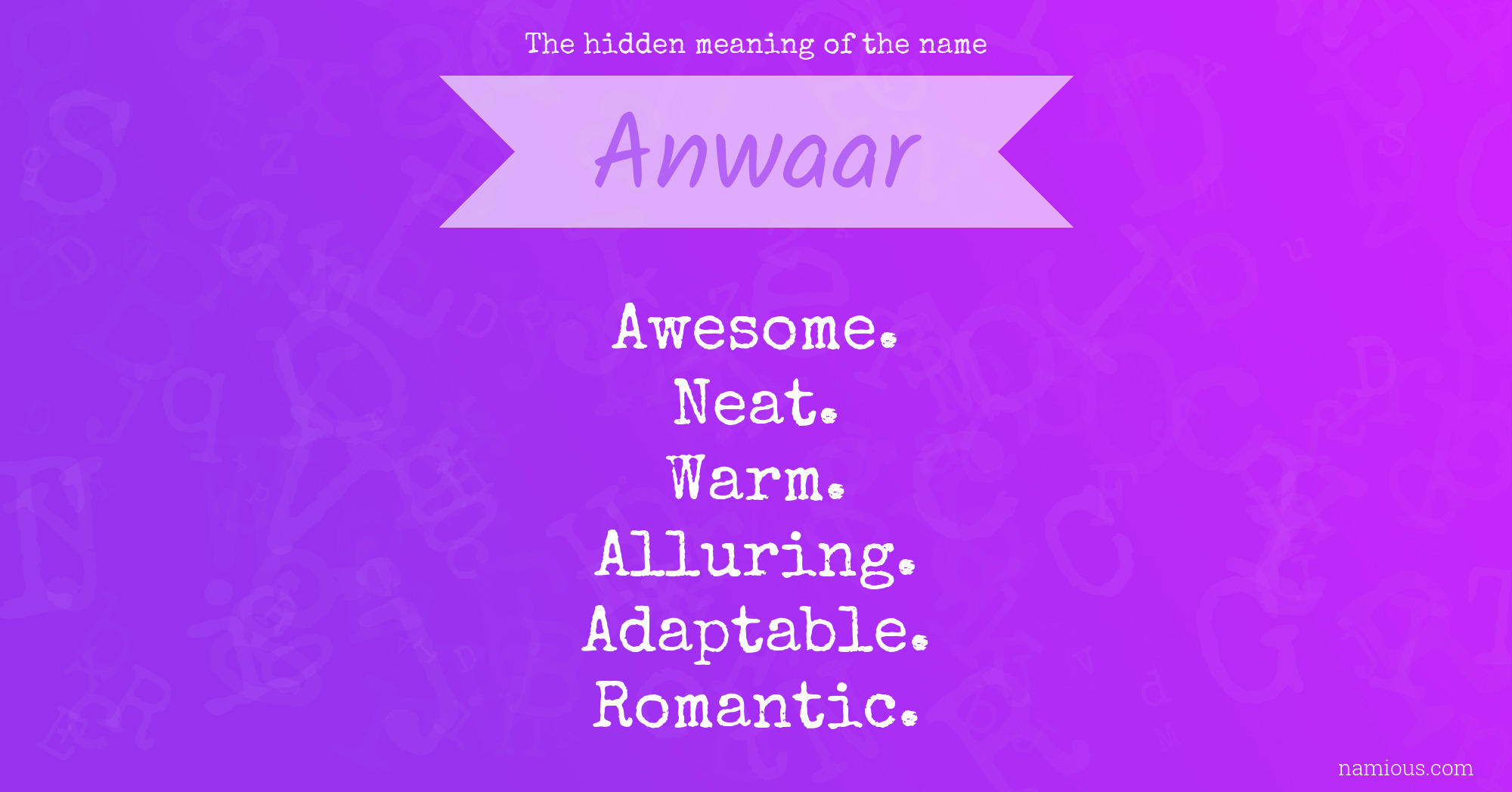 The hidden meaning of the name Anwaar